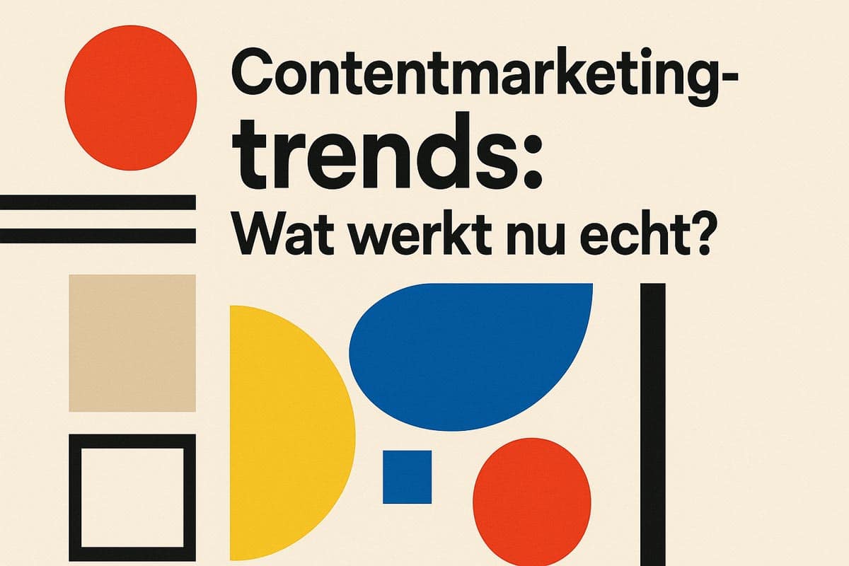 Contentmarketingtrends: Wat werkt nu echt?